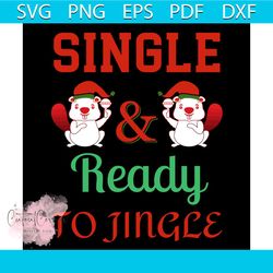 Single Ready To Jingle Svg, Christmas Svg, Xmas Svg, Jingle Svg, Christmas Gift Svg