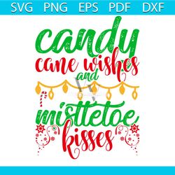 Candy Cane Wish And Mistletoe Kisses Svg, Christmas Svg, Xmas Svg, Xmas Mistletoe Svg