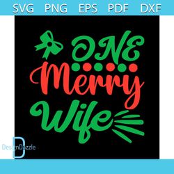One Merry Wife Svg, Christmas Svg, Xmas Svg, My First Christmas Svg, Christmas Gift Svg