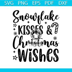 Snowflake Kisses Christmas Wishes Svg, Christmas Svg, Xmas Svg, Happy Holiday Svg