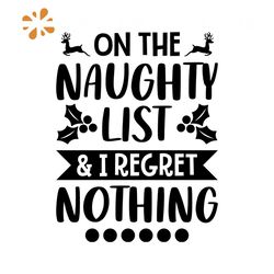 On The Naughty List I Regret Nothing Svg, Christmas Svg, Xmas Svg, Xmas Mistletoe Svg