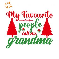 My Favorite People Call Me Grandma Svg, Christmas Svg, Xmas Svg, Grandma Svg