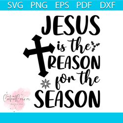 Jesus Tis The Reason For The Season Svg, Christmas Svg, Jesus Svg, Xmas Snow Svg
