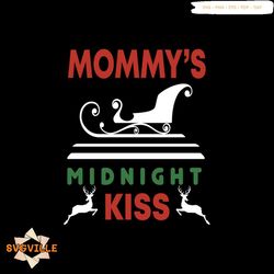 Mommy's Midnight Kiss Svg, Christmas Svg, Christmas With Mommy Svg