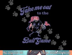 Take Me Out To The Ball Game Baseball Player Fans Lover png, sublimation
