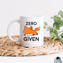 Zero Fox Given Coffee Mug  Animal Lover Gift