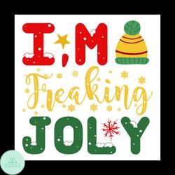 I'm Freaking Joly Svg, Christmas Svg, Freaking Joly Svg, Christmas Hat Svg