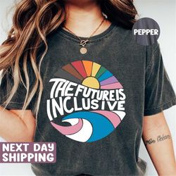 The Future Is Inclusive Unisex Shirt, Rainbow Pride Shirt, Trans Rights, LGBTQ Gift, Gay Pride, The Future Is Queer Shir