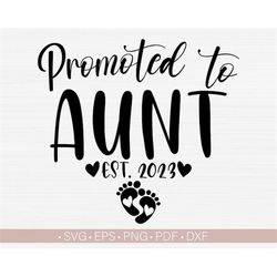 Promoted To Aunt Svg, Est. 2023 Svg, Established Year Svg,New Aunt Shirt Svg,Png,Eps,Dxf,Pdf New Aunt Svg,New Baby Svg D