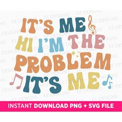 It's Me Hi I'm The Problem Svg, Taylor's Version Svg, Gift For Her, Retro Groovy Text Svg, Svg File For Cricut, Instant