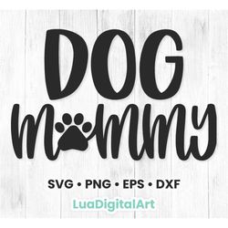 Dog Svg | Dog Mommy Svg | Dog quote Svg | Dog Lover svg