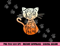 Its Just A Bunch Of Hocus Pocus Halloween Cat Lover  png,sublimation copy