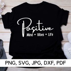 Positive Mind Vibes Life svg, Positive vibes download, PNG, SVG, Positive mind, Good vibes svg, Positive svg, Digital Do