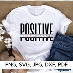 Positive Life download, Positive Mind Vibes Life, PNG, SVG, Positive vibes, Good vibes svg, Positive svg, Digital Downlo