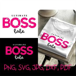 Ultimate Boss Babe svg files, Boss, Boss Babe svg, PNG, SVG, Ultimate Boss, CEO, Entrepreneur, Digital Download
