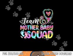 team mother baby squad mother baby nurse nursing mom png, sublimation copy