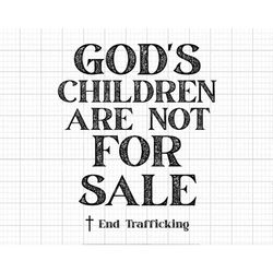 god's children are not for sale svg, save our children svg, human rights svg, religious svg, gods children svg png shirt