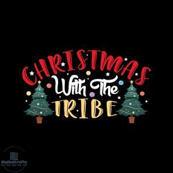 Christmas With The Tribe Svg, Christmas Svg, Christmas Tribe Svg, Pine Tree Svg, Ornaments Svg, Christmas Balls Svg