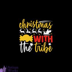 Christmas With The Tribe Svg, Christmas Svg, Christmas Tribe Svg