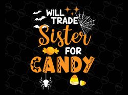Will Trade Sister for Candy Svg, Kids Halloween Svg, Siblings Sassy Svg File for Cricut & Silhouette Png, Halloween Sayi
