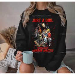 Just a girl who loves horror movies horror characters sweatshirt, Funny Scary movie shirt, Halloween horror movie, Scary
