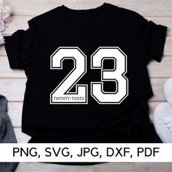 23 Twenty-Three svg, Number 23 svg, PNG, SVG, New Year 2023, Hello 23, 23rd, Sport, Birthday gifts, Digital Download