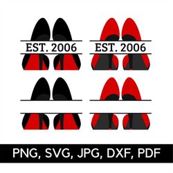 High Heel shoes, EST. 2006 svg, Red bottom high heels, PNG, SVG, Woman shoes svg, Red sole svg, fashion girl, Boss lady,