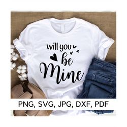 Will You be Mine svg file, Be my Valentine svg, PNG, SVG, Valentine's day, love, Be loved, Valentine quotes, Digital Dow