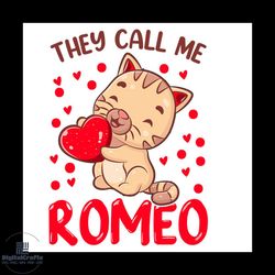They Call Me Valentine Day Svg, Valentine SvgCat Svg, Romeo Svg