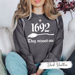 Salem 1692 They Missed One Vintage Sweatshirt, Salem Massachusetts Halloween Sweatshirt, Witches Shi