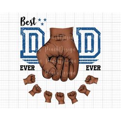 Personalized Best Dad Ever PNG, Dad Png, First Bump Set Png, Dope Dad Png, Black Dad Png, Father's Day Png, Dad And Son
