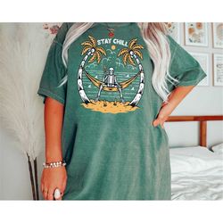 Comfort Colors T-Shirt, Beach T-Shirt, Stay Chill, Distressed T-Shirt, OverSized T-Shirt, Vintage Tee, Skeleton, Grunge,