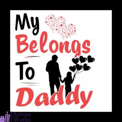 My Belongs To Daddy Valentine Svg, Valentine SvgDaddy SvgLove Svg
