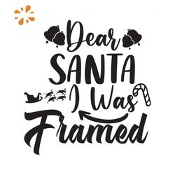 Dear Santa I Was Framed Svg, Christmas Svg, Xmas Svg, Santa Claus Svg, Christmas Gift Svg