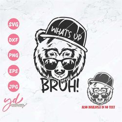 what's up bruh svg png | bear face svg | bear head svg | cool bear svg | bruh svg | bear with cap and glasses svg | bear