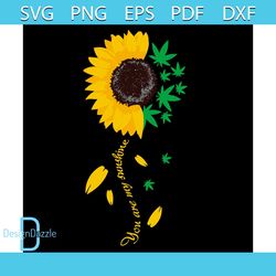 Sunflower Weed You Are My Sunshine Svg, Trending Svg, Sunflower Svg