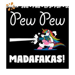 LGBT Unicorn Pew Pew Madafakas Svg, Gun Pew Pew Madafakas Funny SVG