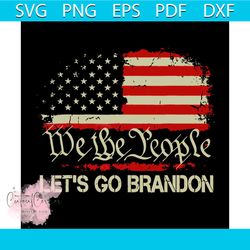 We Be People Let's Go Branson Brandon Conservative Anti Liberal Svg, Trending Svg
