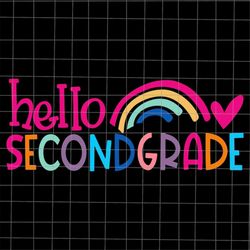 Hello Second Grade Rainbow Svg, 2nd First Day Of School Svg, Teacher Quote Svg, 2nd Back To School Quote Svg, Cricut and