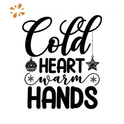 Cold Heart Warm Hands Svg, Christmas Svg, Xmas Svg, Xmas Balls Svg, Christmas Gift Svg