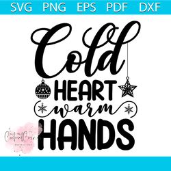 Cold Heart Warm Hands Svg, Christmas Svg, Xmas Svg, Xmas Balls Svg, Christmas Gift Svg