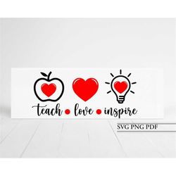Teach Love Inspire Svg, Teacher SVG PNG PDF, Teacher Appreciation Gift, School Leavers Gift, Teacher Gift, Teacher Tile