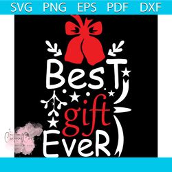 Best Gift Ever Svg, Christmas Svg, Xmas Svg, Xmas Bells Svg, Christmas Gift Svg