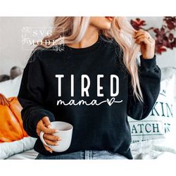Tired Mama Svg, Tired As A Mother Svg, Mom Life Svg, Mom Mode Svg, Mom Vibes Svg, Mom Shirt Svg, Mother's Day Svg, Sarca