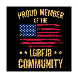 Proud Member Of The LGBFJB Community Svg, Trending Svg, LGBFJB Svg, America Svg, America Flag Svg