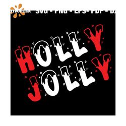 Holly Jolly Svg, Christmas Svg, Merry Christmas Svg, My First Christmas Svg, Holly Svg