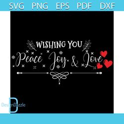 Wishing You Peace Joy And Love Svg, Christmas Svg, Xmas Svg, Happy Holiday Svg