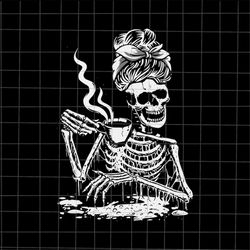 Coffee Drinking Skeleton Lazy Svg, Coffee Skeletons Halloween Svg, Coffee Women Skeletons Halloween Svg, Women Skeletons