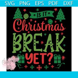 Is It Christmas Break Yet Svg, Christmas Svg, Xmas Svg, Xmas Pattern Svg, Christmas Presents Svg