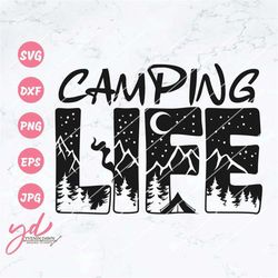 Camping Life Svg | Camping Svg | Camper Svg | Outdoor Svg | Mountains Svg | Forest Wilderness Svg | Camp Life Svg | Camp